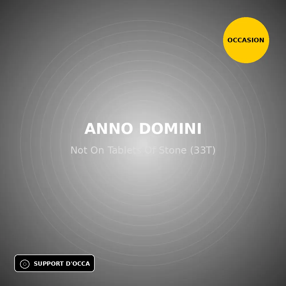 Anno Domini - Not On Tablets Of Stone (33T) (Support d'occasion)