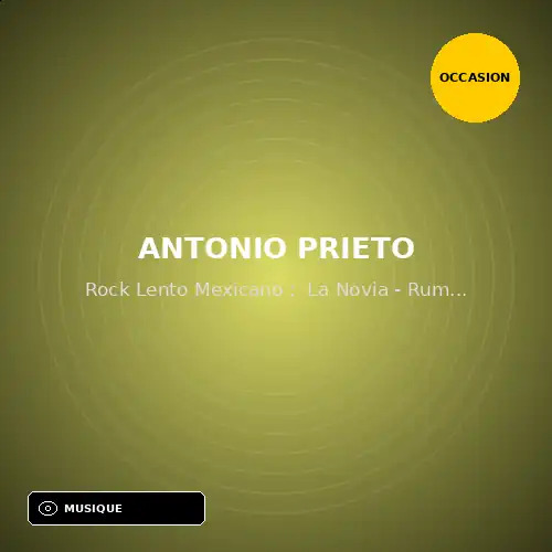 Antonio Prieto - Rock Lento Mexicano :  La Novia - Rumores - Ati - Llorando Me Dormi (45T x 1) (Support d'occasion)