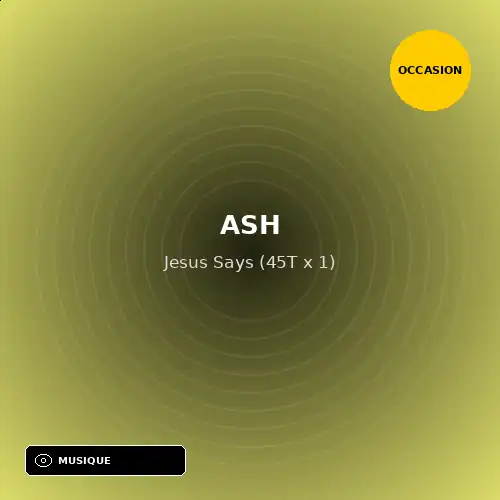 Ash - Jesus Says (45T x 1) (Support d'occasion)