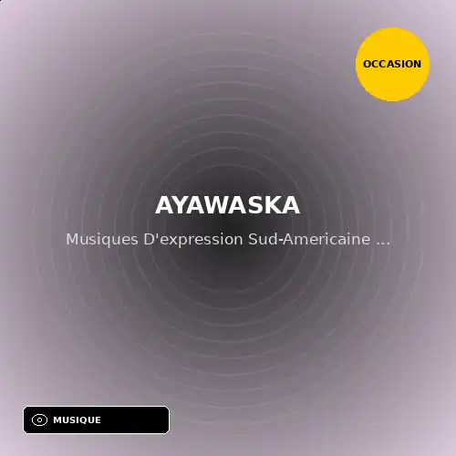 Ayawaska - Musiques D'expression Sud-Americaine : Suenos De Antara / Baile De Las Aguas (45T x 1) (Support d'occasion)