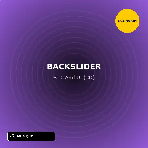 Backslider - B.C. And U. (CD) (Support d'occasion)