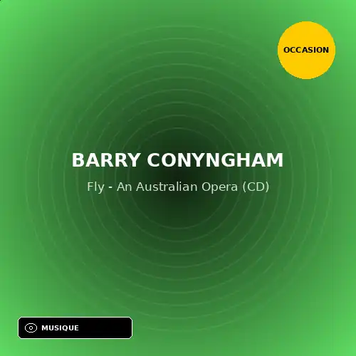 Barry Conyngham - Fly - An Australian Opera (CD) (Support d'occasion)