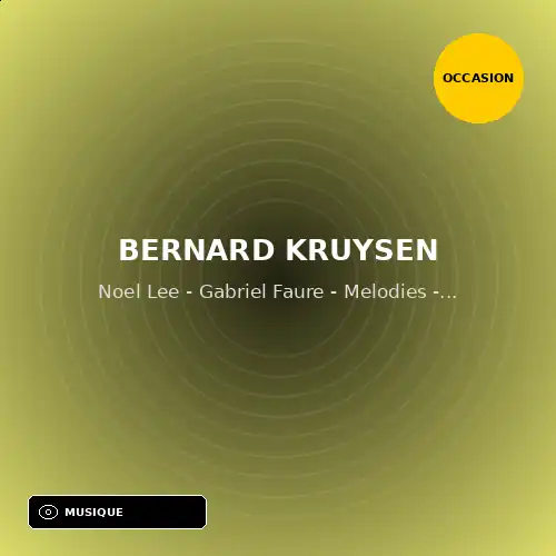 Bernard Kruysen - Noel Lee - Gabriel Faure - Melodies - Valois MB 315 (33T) (Support d'occasion)